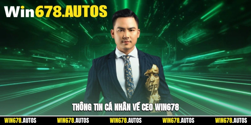 👤 Thông tin cá nhân về CEO WIN678