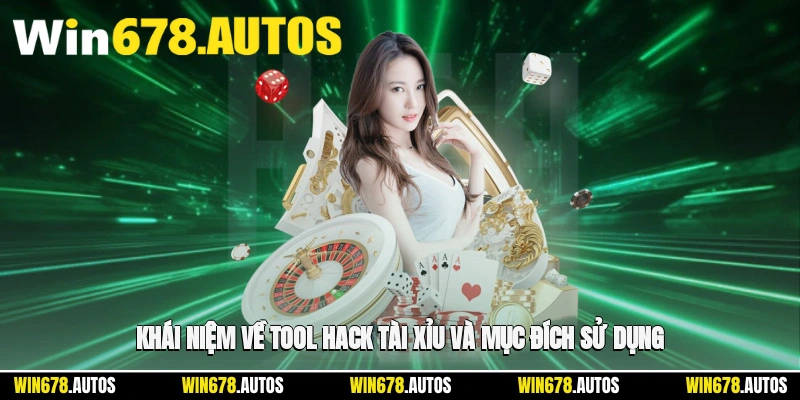🔍 Khái niệm về tool hack tài xỉu và mục đích sử dụng