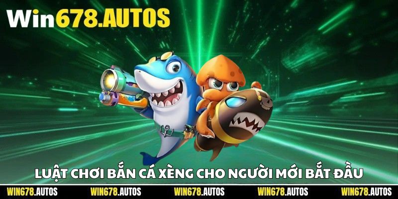 📜 Luật chơi bắn cá xèng cho người mới bắt đầu