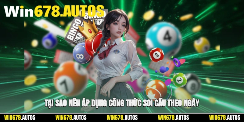 📅 Tại sao nên áp dụng công thức soi cầu theo ngày?
