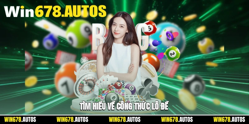 🔍 Tìm hiểu về công thức lô đề